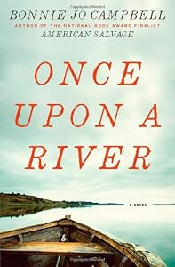 Once Upon a River: A Novel
