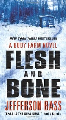 Flesh and Bone: A Body Farm Novel