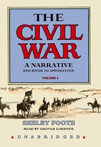 The Civil War : A Narrative, Volume 3: Red River to Appomattox