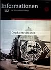 Informationen zur politischen Bildung 2011-3, Nr. 312 - Geschichte der DDR