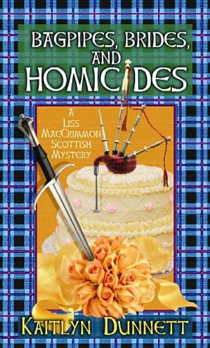 Bagpipes, Brides and Homicides: A Liss MacCrimmon Scottish Mystery by Kaitlyn Dunnett