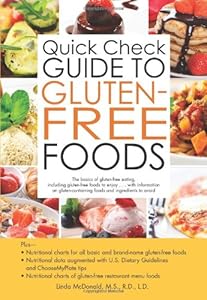 Quick Check Guide to Gluten Free Foods by Linda McDonald M.S. R.D.