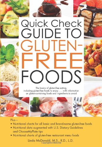 Quick Check Guide to Gluten Free Foods by Linda McDonald M.S. R.D.