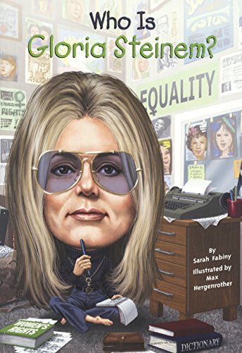 Who Is Gloria Steinem? (Turtleback School & Library Binding Edition) (Who Was...?)