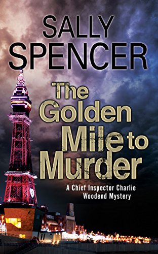 The Golden Mile to Murder (A Chief Inspector Woodend Myst) by Sally Spencer