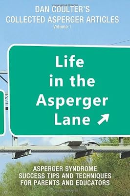 Life in the Asperger Lane: Dan Coulter's Collected Asperger Articles