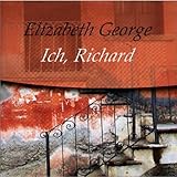 Ich, Richard - Elizabeth George