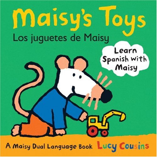 Maisy's Toys Los Juguetes de Maisy: A Maisy Dual Language Book by Lucy Cousins