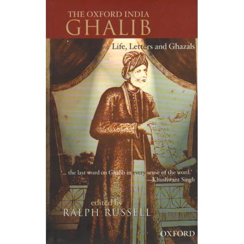 The Oxford India Ghalib: Life, Letters and Ghazals