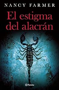 El estigma del alacr&aacute;n by Nancy Farmer