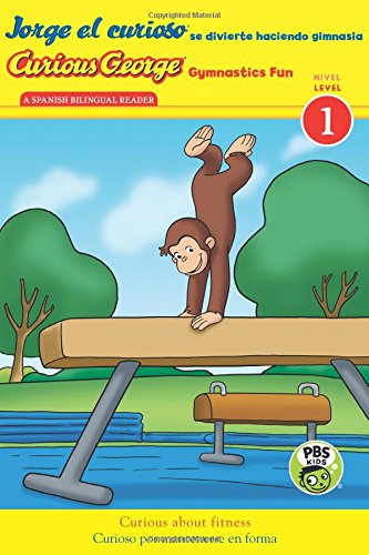 Jorge el curioso se divierte haciendo gimnasia/Curious George Gymnastics Fun bilingual by H. A. Rey