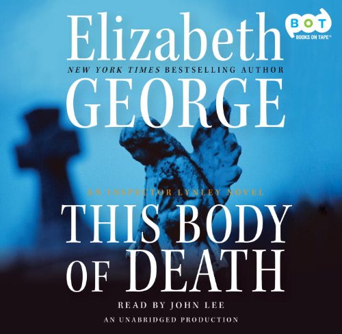 This Body of Death: An Inspector Lynley Novel by Elizabeth George