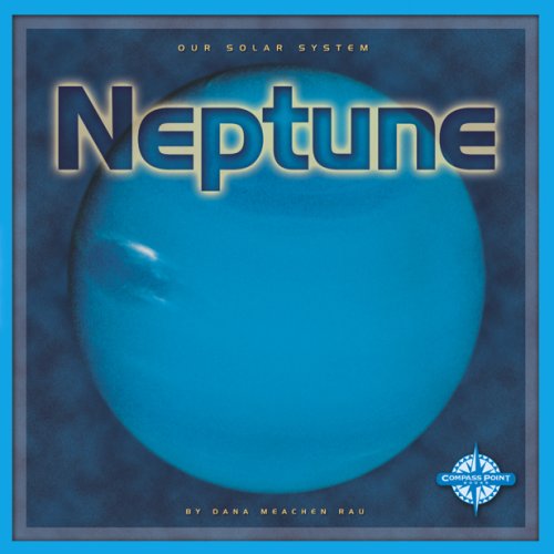 Neptune (Our Solar System) by Dana Meachen Rau