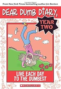 Dear Dumb Diary Year Two #6: Live Each Day to the Dumbest