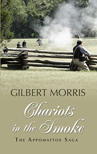 Chariots in the Smoke: 1863 - 1864 by Gilbert Morris