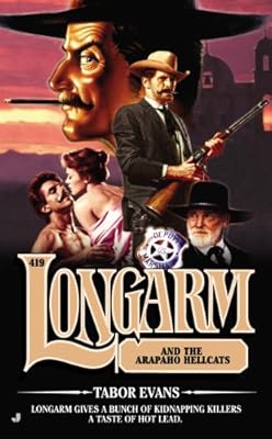 Longarm 419: Longarm and the Arapaho Hellcats