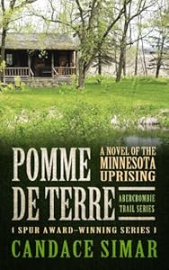 Pomme De Terre: A Novel of the Minnesota Uprising