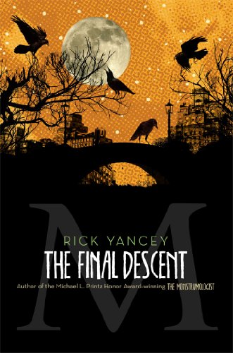 The Final Descent (The Monstrumologist Book 4) by Rick Yancey