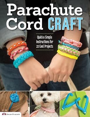 Parachute Cord Craft: Quick and Simple Instructions for 22 Cool Projects