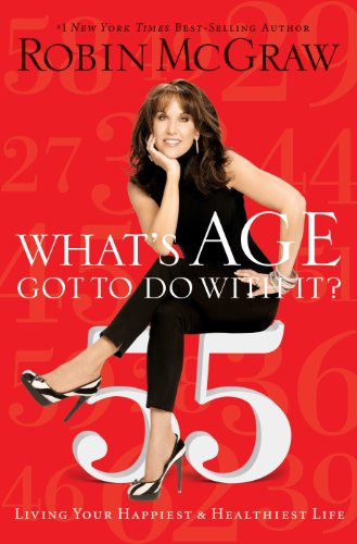 What's Age Got to Do with It? by Robin McGraw
