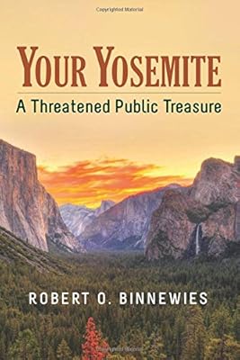 Your Yosemite: A Threatened Public Treasure