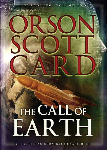 The Call of Earth (Homecoming series, Volume 2) by Orson Scott Card