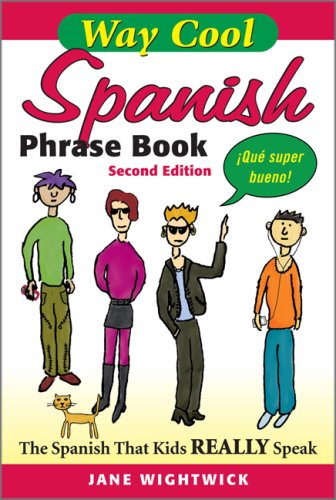 WAY-COOL SPANISH PHRASEBOOK 2/E: The Spanish that Kids Really Speaks! by Jane Wightwick