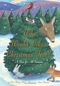 Who Would Like a Christmas Tree?: A Tree for All Seasons