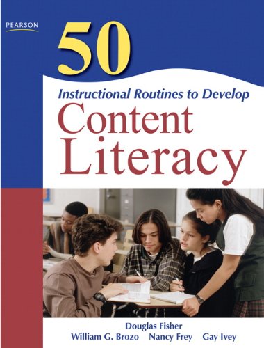 50 Instructional Routines to Develop Content Literacy by William G. Brozo