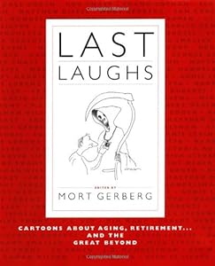 Last Laughs: Cartoons About Aging, Retirement...and the Great Beyond