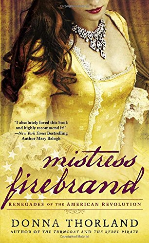 Mistress Firebrand: Renegades of the American Revolution by Donna Thorland