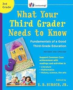 What Your Third Grader Needs to Know by E.D. Hirsch Jr.