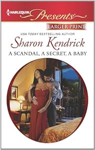 A Scandal, a Secret, a Baby by Sharon Kendrick
