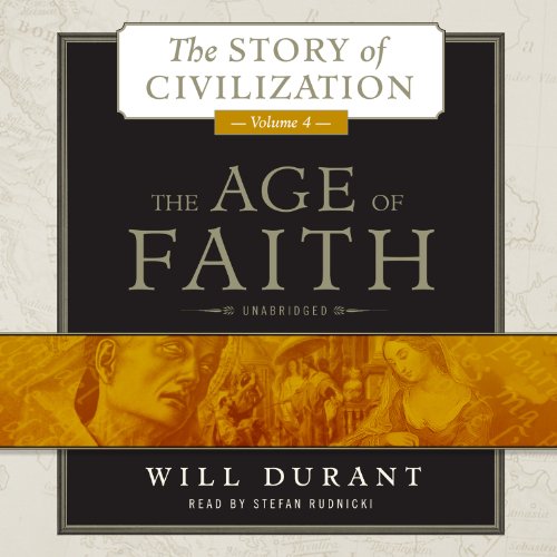 The Age of Faith: A History of Medieval Civilization by Will Durant