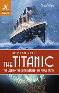 The Rough Guide to the Titanic