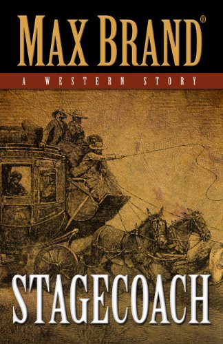 Stagecoach: A Western Story by Max Brand