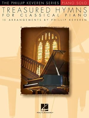 Treasured Hymns For Classical Piano - 15 Arrangements By Phillip Keveren