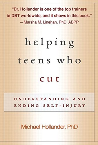 Helping Teens Who Cut: Understanding and Ending Self-Injury by Michael Hollander