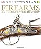 Firearms: an Illustrated History