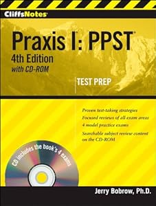 CliffsNotes Praxis I: PPST 4th Edition with CD-ROM Test Prep