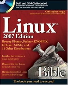 Linux Bible 2007 Edition: Boot up Ubuntu, Fedora, KNOPPIX, Debian, SUSE, and 11 Other Distributions (Bible)