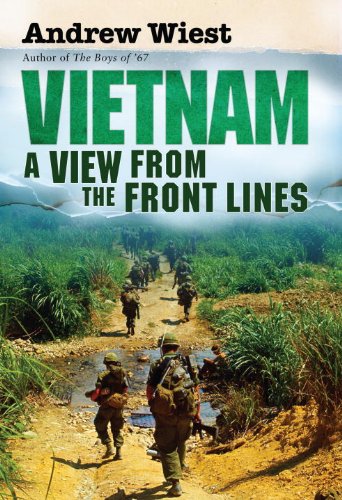 Vietnam: A View From the Front Lines by Andrew Wiest