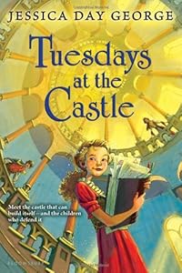Tuesdays at the Castle by Jessica Day George