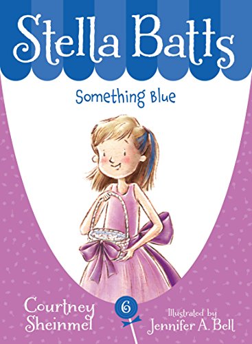 Stella Batts Something Blue by Courtney Sheinmel