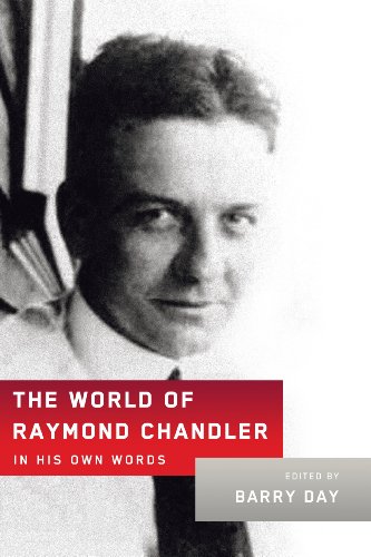 The World of Raymond Chandler: In His Own Words by Raymond Chandler