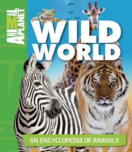Animal Planet - Wild World: An Encyclopedia of Animals by Jinny Johnson