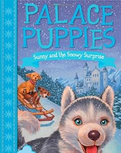 Palace Puppies, Book Three Sunny and the Snowy Surprise