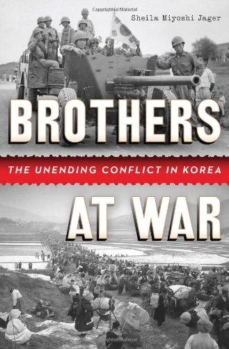 Brothers at War: The Unending Conflict in Korea by Sheila Miyoshi Jager
