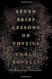 Seven Brief Lessons on Physics
