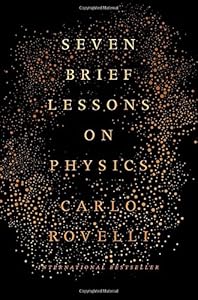 Seven Brief Lessons on Physics